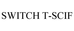 SWITCH T-SCIF trademark