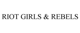 RIOT GIRLS & REBELS trademark