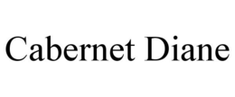 CABERNET DIANE trademark