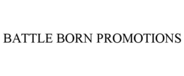 BATTLE BORN PROMOTIONS trademark