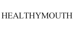 HEALTHYMOUTH trademark