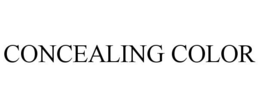 CONCEALING COLOR trademark