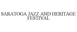 SARATOGA JAZZ AND HERITAGE FESTIVAL trademark