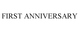 FIRST ANNIVERSARY trademark