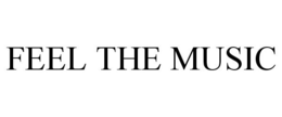 FEEL THE MUSIC trademark