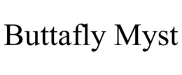 BUTTAFLY MYST trademark