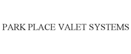 PARK PLACE VALET SYSTEMS trademark