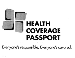 HEALTH COVERAGE PASSPORT EVERYONE'S RESPONSIBLE. EVERYONE'S COVERED. trademark