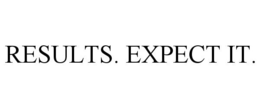RESULTS. EXPECT IT. trademark