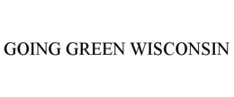 GOING GREEN WISCONSIN trademark