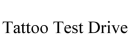 TATTOO TEST DRIVE trademark