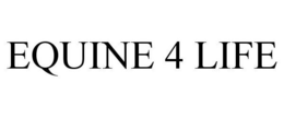 EQUINE 4 LIFE trademark