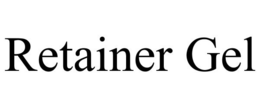 RETAINER GEL trademark