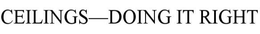 CEILINGS-DOING IT RIGHT trademark