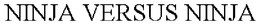 NINJA VERSUS NINJA trademark