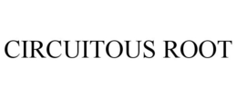 CIRCUITOUS ROOT trademark
