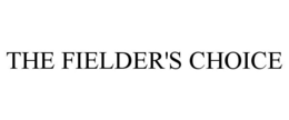 THE FIELDER'S CHOICE trademark