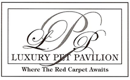 LPP LUXURY PET PAVILION WHERE THE RED CARPET AWAITS trademark