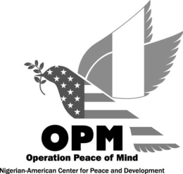 OPM OPERATION PEACE OF MIND NIGERIAN-AMERICAN CENTER FOR PEACE AND DEVELOPMENT trademark