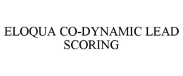 ELOQUA CO-DYNAMIC LEAD SCORING trademark