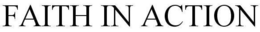 FAITH IN ACTION trademark