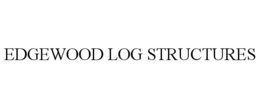 EDGEWOOD LOG STRUCTURES trademark