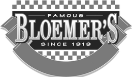 FAMOUS BLOEMER'S SINCE 1919 trademark