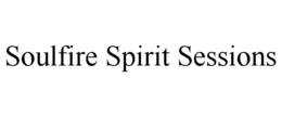 SOULFIRE SPIRIT SESSIONS trademark