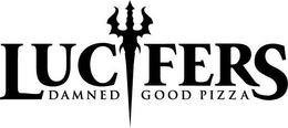 LUCIFERS DAMNED GOOD PIZZA trademark