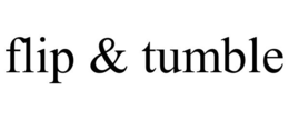 FLIP & TUMBLE trademark