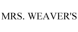 MRS. WEAVER'S trademark