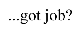 ...GOT JOB? trademark