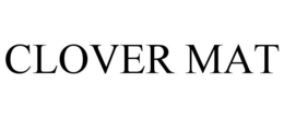 CLOVER MAT trademark