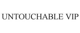 UNTOUCHABLE VIP trademark