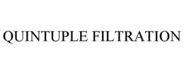 QUINTUPLE FILTRATION trademark