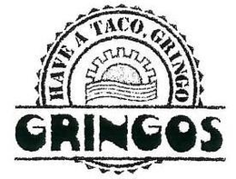 HAVE A TACO, GRINGO GRINGOS trademark