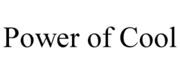 POWER OF COOL trademark