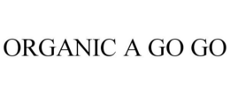 ORGANIC A GO GO trademark