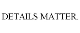 DETAILS MATTER. trademark