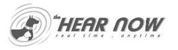 THE HEAR NOW REAL TIME . ANYTIME trademark