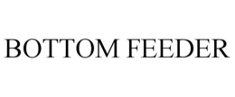 BOTTOM FEEDER trademark