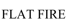 FLAT FIRE trademark