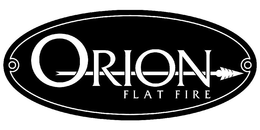 ORION FLAT FIRE trademark