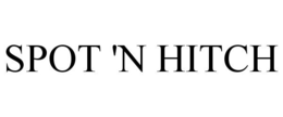 SPOT 'N HITCH trademark