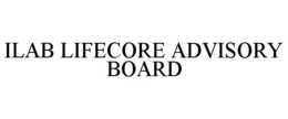 ILAB LIFECORE ADVISORY BOARD trademark