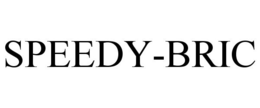 SPEEDY-BRIC trademark