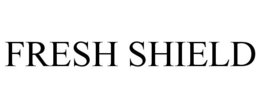 FRESH SHIELD trademark