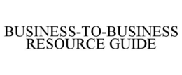 BUSINESS-TO-BUSINESS RESOURCE GUIDE trademark