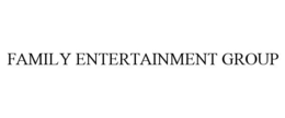 FAMILY ENTERTAINMENT GROUP trademark