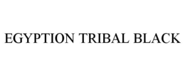 EGYPTION TRIBAL BLACK trademark